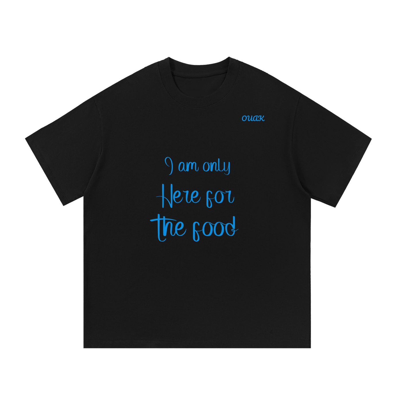 I am here for the food T-shirt